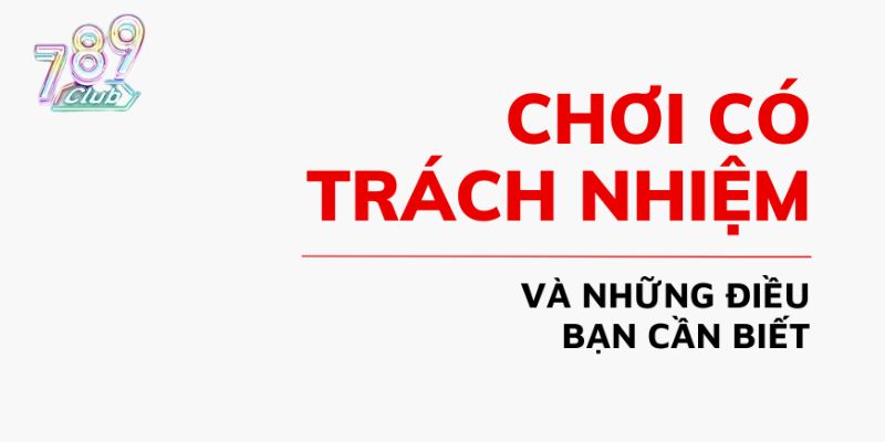 Trách nhiệm người chơi tại cổng game bài uy tín 789Club 3 Bạn tuân thủ quy định về trách nhiệm người chơi tại 789Club