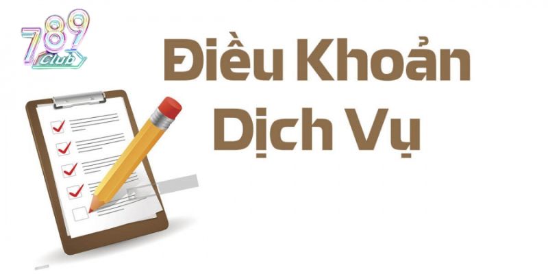 Tìm hiểu chi tiết về điều khoản 789Club đang áp dụng 2 Tham khảo điều khoản điều kiện đăng ký tại 789Club