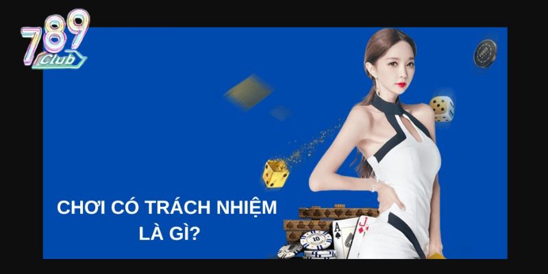 Trách nhiệm người chơi tại cổng game bài uy tín 789Club 1 Tìm hiểu về thông tin chơi có trách nhiệm tại 789Club