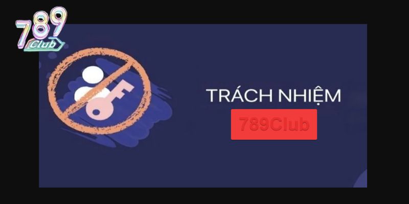 Trách nhiệm nhà cái 789Club – Nội dung theo quy định! 1 Tìm hiểu về trách nhiệm của cổng game 789Club